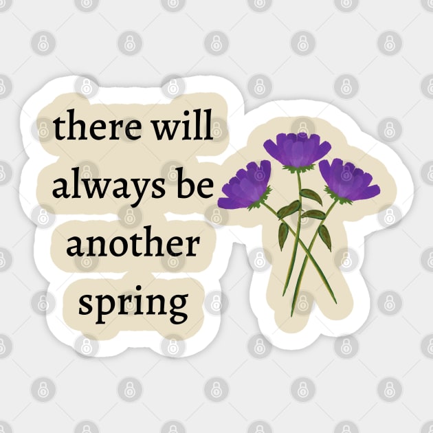 There will always be another spring Sticker by Said with wit